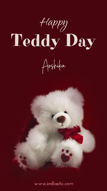 Happy teddy day Anshika Happy teddy day Anshika